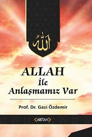 Allah İle Anlaşmamız Var