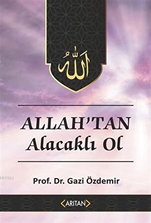 Allah'tan Alacaklı Ol - Kur’an’a Göre Sohbetler 2