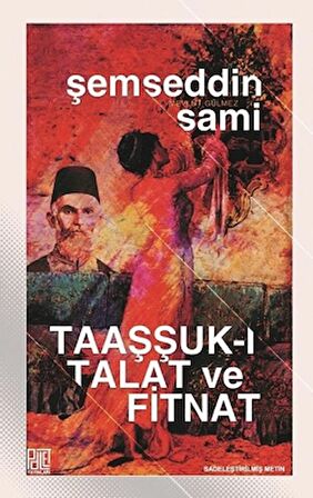 Taaşşuk-ı Talat ve Fitnat (Sadeleştirilmiş Metin)