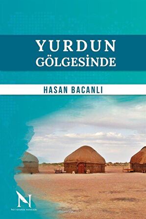 Yurdun Gölgesinde / Prof. Dr. Hasan Bacanlı