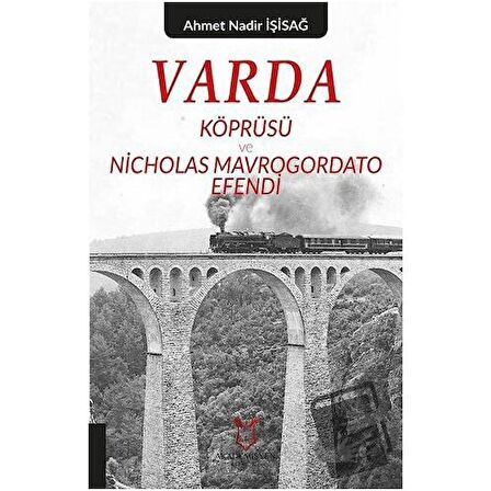 Varda Körprüsü ve Nicholas Mavrogordato Efendi