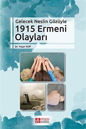 Gelecek Neslin Gözüyle 1915 Ermeni Olayları