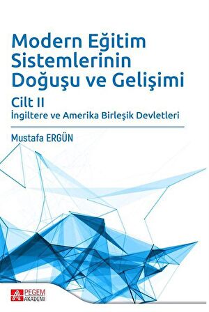 Modern Eğitim Sistemlerinin Doğuşu ve Gelişimi Cilt 2