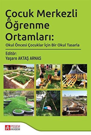 Çocuk Merkezli Öğrenme Ortamları: Okul Öncesi Çocuklar İçin Bir Okul Tasarla