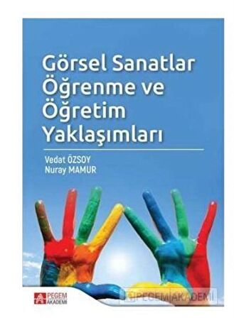 Görsel Sanatlar Öğrenme ve Öğretim Yaklaşımları