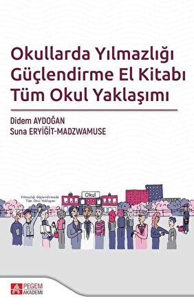 Okullarda Yılmazlığı Güçlendirme El Kitabı Tüm Okul Yaklaşımı