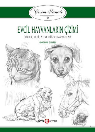 Çizim Sanatı Serisi 9 - Evcil Hayvanların Çizimi