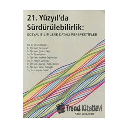 21. Yüzyılda Sürdürülebilirlik: Sosyal Bilimlere Dayalı Perspektif