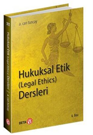Hukuksal Etik Dersleri / A. Can Tuncay