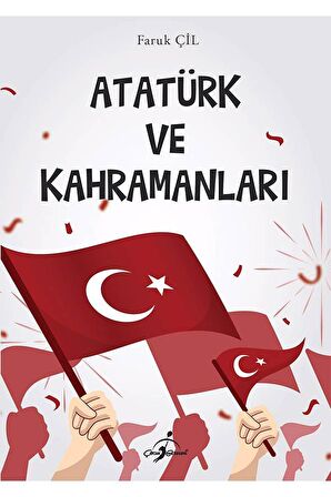 Atatürk ve Kahramanları