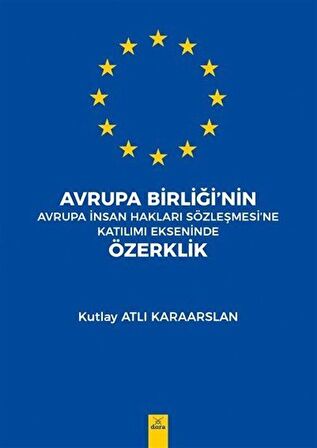 Avrupa Birliği’nin Avrupa İnsan Hakları Sözleşmesi'ne Katılımı Ekseninde Özerklik