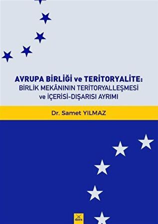 Avrupa Birliği ve Teritoryalite Birlik Mekanının Teritoryalleşmesi ve İçerisi-Dışarısı Ayrımı