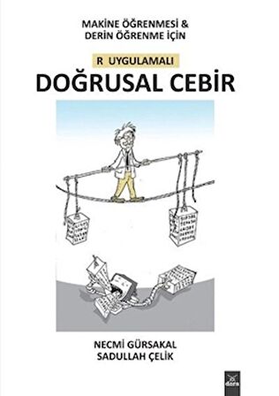 Makine Öğrenmesi ile Derin Öğrenme için R Uygulamalı Doğrusal Cebir