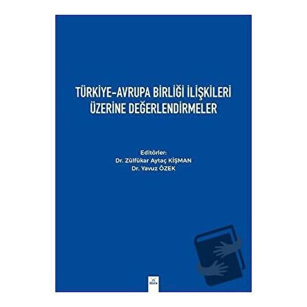 Türkiye-Avrupa Birliği İlişkileri Üzerine Değerlendirmeler