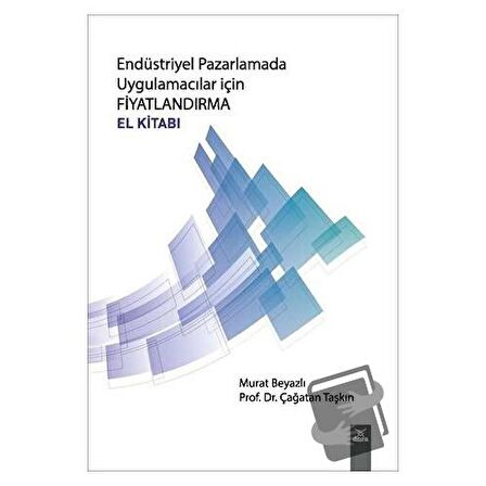 Endüstriyel Pazarlamada Uygulamacılar İçin Fiyatlandırma El Kitabı