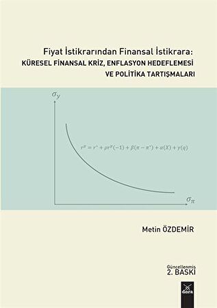 Fiyat İstikrarından Finansal İstikrara Küresel Finansal Kriz, Enflasyon Hedeflemesi ve Politika Tartışmaları