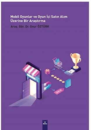 Mobil Oyunlar ve Oyun İçi Satın Alım Üzerine Bir Araştırma