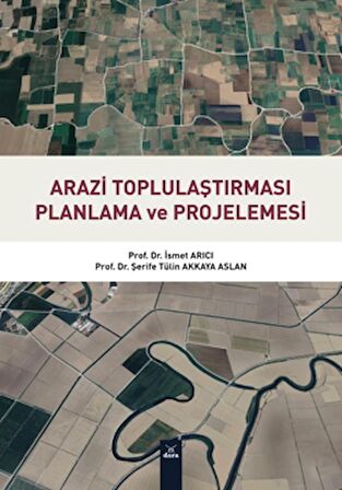 Arazi Toplulaştırması Planlama ve Projelemesi