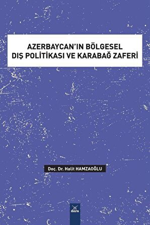 Azerbaycan’ın Bölgesel Dış Politikası ve Karabağ Zaferi