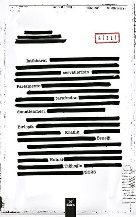 İstihbarat Servislerinin Parlemento Tarafından Denetlenmesi Birleşik Krallık Örneği / Hulusi Tığlıoğlu