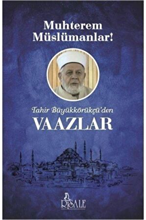 Tahir Büyükkörükçü'den Vaazlar