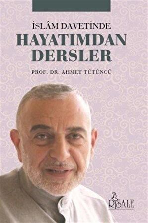 İslam Davetinde Hayatımdan Dersler