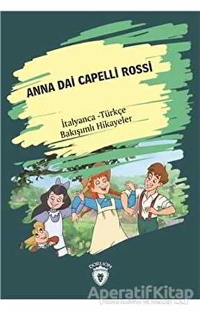 Anna Dai Capelli Rossi (Yeşilin Kızı Anne) İtalyanca Türkçe Bakışımlı Hikayeler