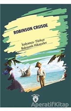 Robinson Crusoe (Robinson Crusoe) İtalyanca Türkçe Bakışımlı Hikayeler