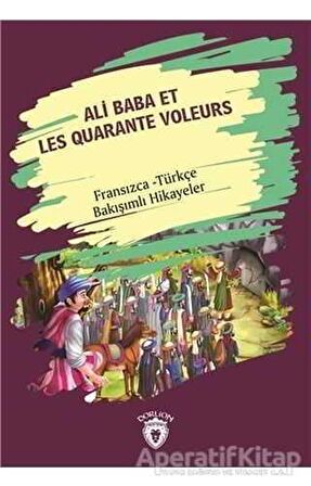 Ali Baba Et Les Quarante Voleurs (Ali Baba Ve Kırk Haramiler) Fransızca Türkçe Bakışımlı Hikayeler