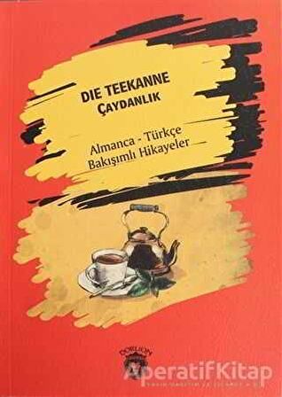 Die Teekanne (Çaydanlık) - Almanca - Türkçe Bakışımlı Hikayeler