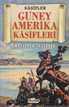 Güney Amerika Kaşifleri - Kaşifler