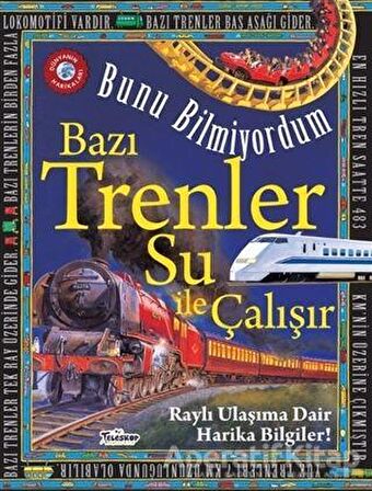 Bunu Bilmiyordum - Bazı Trenler Su İle Çalışır