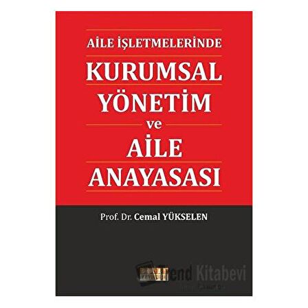 Aile İşletmelerinde Kurumsal Yönetim ve Aile Anayasası / Prof. Dr. Cemal Yükselen