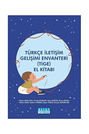 Türkçe İletişim Gelişimi Envanteri (TİGE) El Kitabı - Ayhan Aksu-Koç 9786052541647