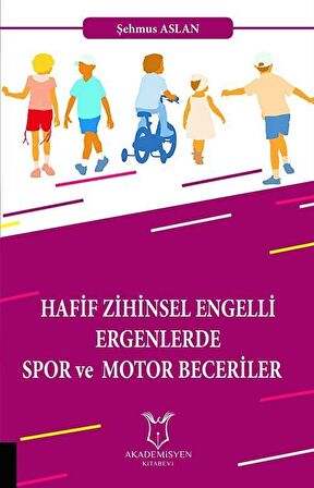 Hafif Zihinsel Engelli Ergenlerde Spor ve  Motor Becerileri