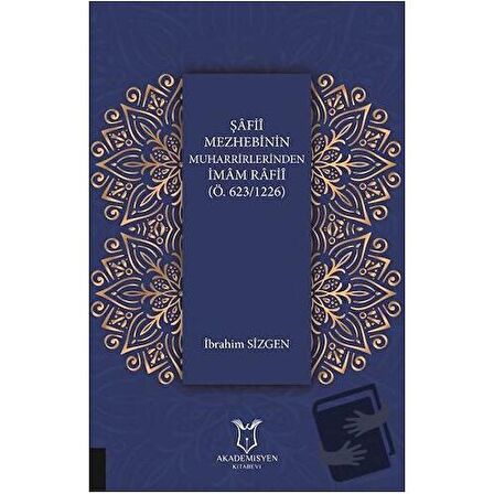 Şafii Mezhebinin Muharrirlerinden İmam Rafii (Ö.623/1226)