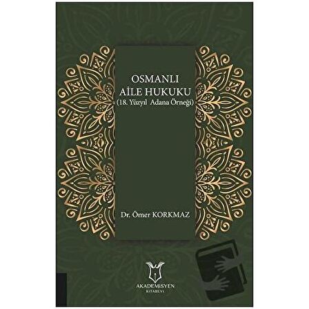 Osmanlı Aile Hukuku (18. Yüzyıl Adana Örneği)