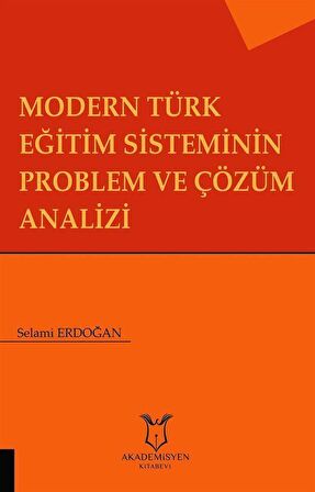 Modern Türk Eğitim  Sisteminin Problem ve Çözüm Analizi