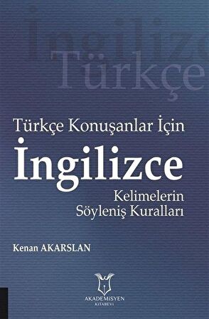 Türkçe Konuşanlar için İngilizce Kelimelerin Söyleniş Kuralları