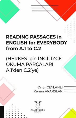 Reading Passages in English for Everybody From A.1 to C.2 - Herkes için İngilizce Okuma Parçaları A.1'den C.2'ye