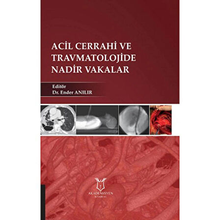 Acil Cerrahi ve Travmatolojide Nadir Vakalar