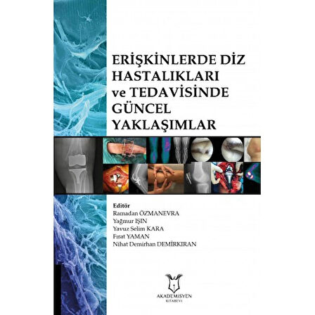 Erişkinlerde Diz Hastalıkları ve Tedavisinde Güncel Yaklaşımlar