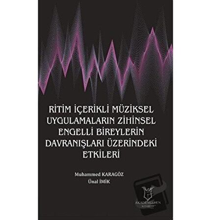 Ritim İçerikli Müziksel Uygulamaların Zihinsel Engelli Bireylerin Davranışları Üzerindeki Etkileri