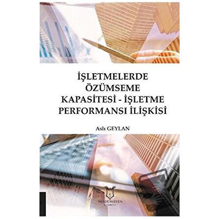 İşletmelerde Özümseme Kapasitesi - İşletme Performansı İlişkisi