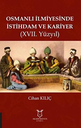 Osmanlı İlmiyesinde İstihdam ve Kariyer (17. Yüzyıl)