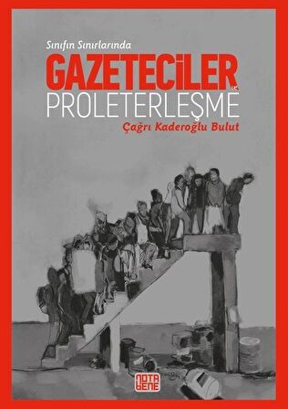 Sınıfın Sınırlarında Gazeteciler ve Proleterleşme