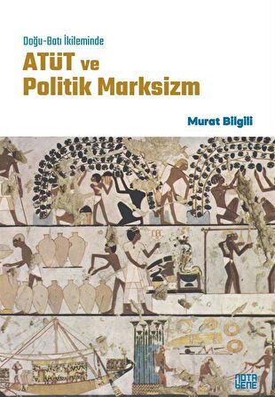 Doğu-Batı İkileminde ATÜT ve Politik Marksizm