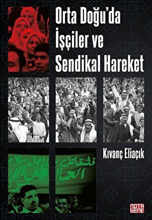 Orta Doğu'da İşçiler ve Sendikal Hareket / Kıvanç Eliaçık