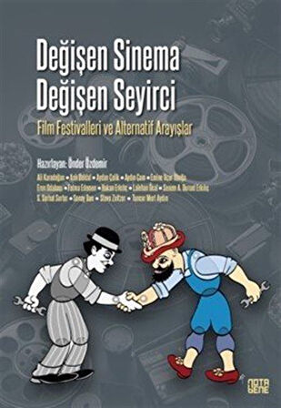 Değişen Sinema Değişen Seyirci & Film Festivalleri ve Alternatif Arayışlar / Kolektif