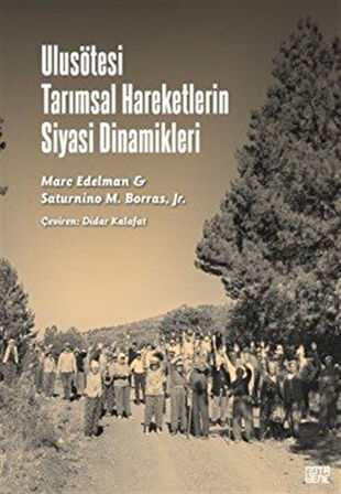 Ulusötesi Tarımsal Hareketlerin Siyasi Dinamikleri / Saturnino M. Borras Jr.